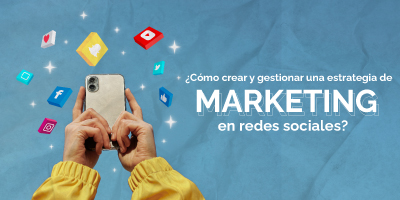 como-crear-y-gestionar-una-estrategia-de-marketing-en-redes-sociales